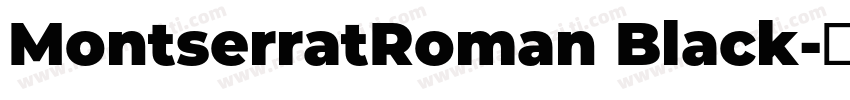 MontserratRoman Black字体转换